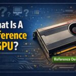 What Is A Reference GPU