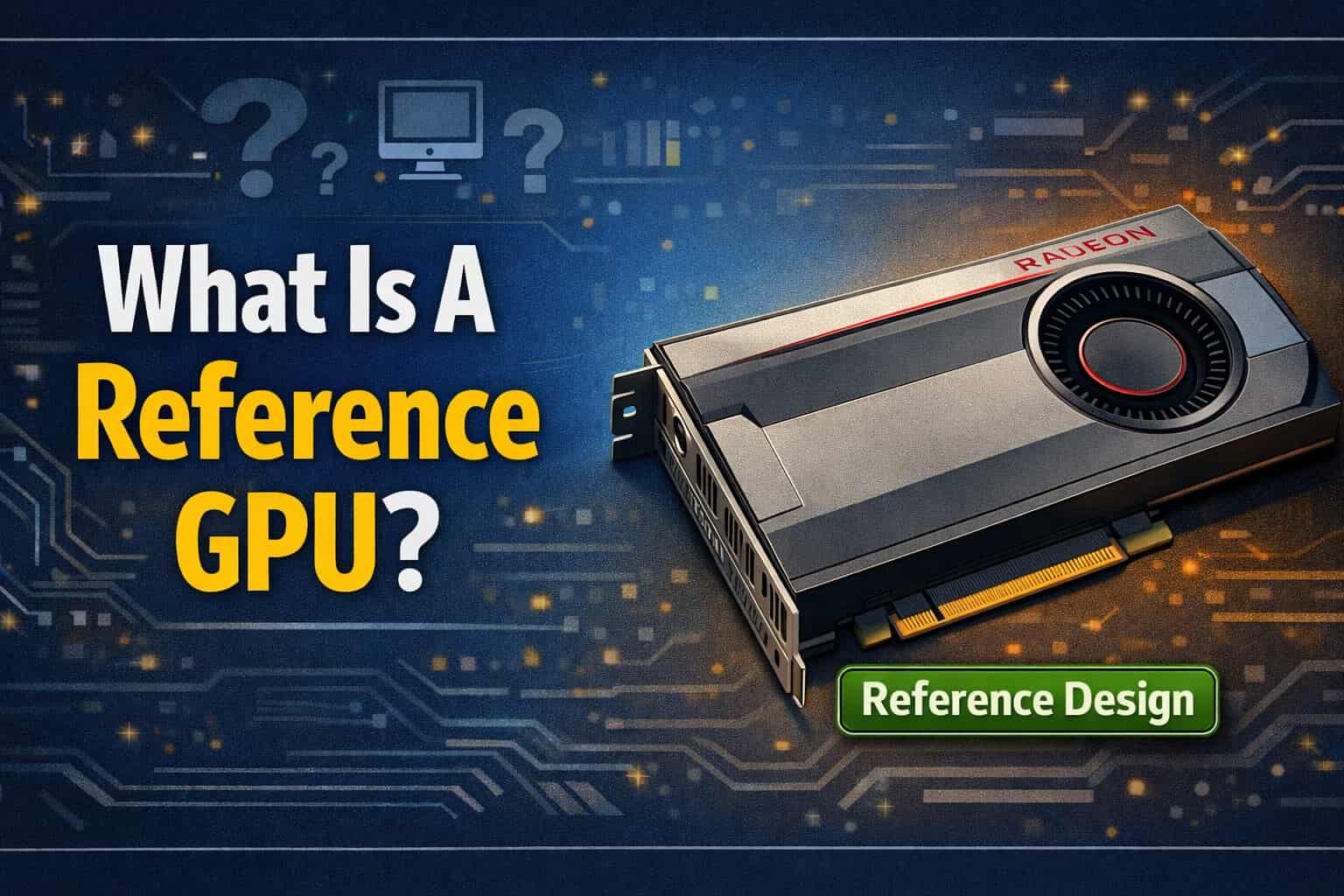 What Is A Reference GPU